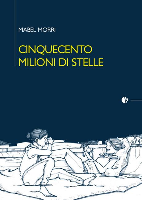 Titolo: Cinquecento milioni di stelleAutore: Mabel MorrisGenere:...