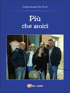 Intervista di Pietro De Bonis a Cristoforo De Vivo, autore del libro “Più che amici”.