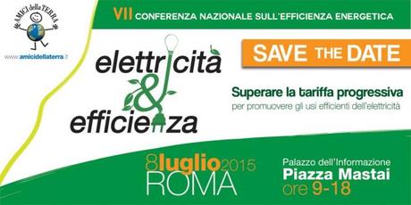 VII Conferenza nazionale sull'efficienza energetica, organizzata dagli Amici della Terra, in programma a Roma l'8 luglio