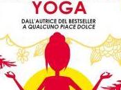 Anteprima: "TUTTA COLPA DELLO YOGA" Laura Schiavini.