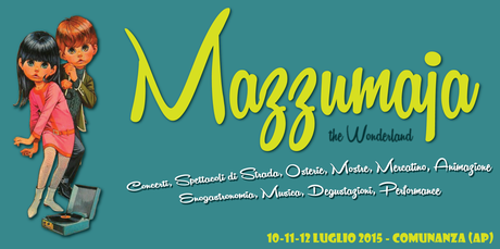 Comunanza (Ap) diventa Mazzumaja Wonderland per 3 sere d’estate