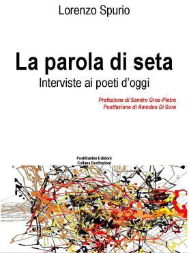 Le interviste di Lorenzo Spurio ad alcuni grandi poeti pubblicate in “La parola di seta”