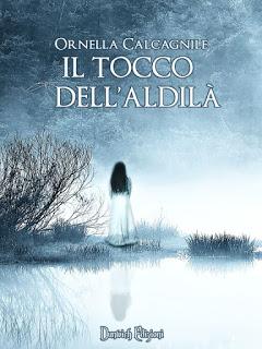 Recensione:Il Tocco dell’Aldilà di Ornella Calcagnile