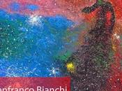 Galassie Mostra Personale Gianfranco Bianchi dall´11 Luglio Settembre 2015 all´Osservatorio Polifunzionale Chianti