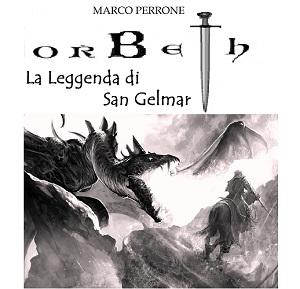 Nuove Uscite - “Orbeth - La leggenda di San Gelmar” di Marco Perrone