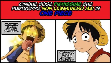 ONE PIECE: 5 cose fighissime che (purtroppo) non vedremo mai