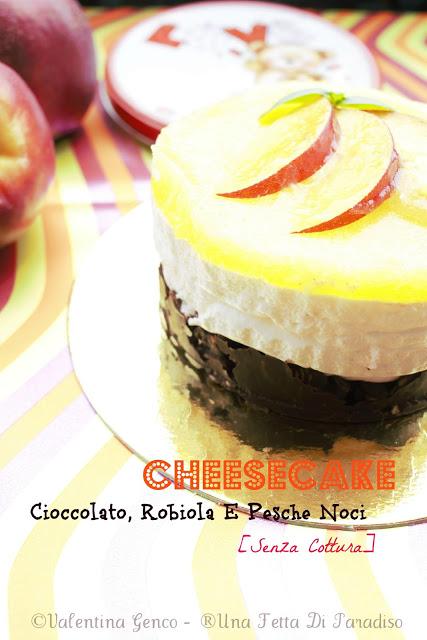 Cheesecake Cioccolato, Robiola E Pesche Noci (Senza Cottura)