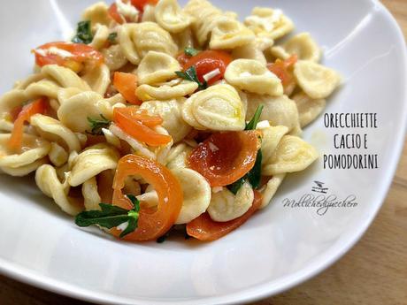 orecchiette pomodorini e cacio
