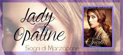 Recensione: Lady Opaline di Virginia Dellamore