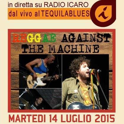 Martedi' 14 luglio 2015, sul Palco del TequilaBlues, saliranno alle h.21.30 i  Reggae Against The Machine .