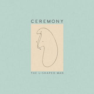 Ceremony - The L-Shaped Man