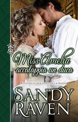 SEGNALAZIONE - Miss Amelia accalappia un duca (Le cronache dei Caversham, il prequel) di Sandy Raven