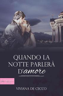 Anteprima: Quando la notte parlerà d'amore di Viviana De Cecco