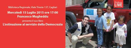 L’ostinazione al servizio della Democrazia. Francesco Mugheddu a Cagliari