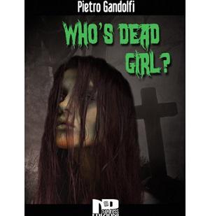 Recensioni - “Who's Dead Girl” di Pietro Gandolfi