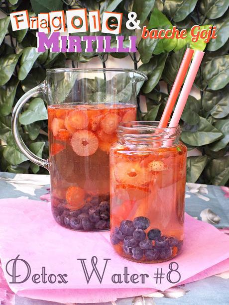 Detox water #8: Mirtilli, fragole e bacche Goji