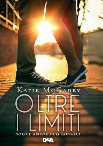 Katie Mc Garry - Oltre i limiti - Solo l'amore può salvarli
