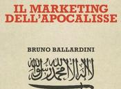 Bruno Ballardini, “ISIS. marketing dell’Apocalisse” (Baldini Castoldi 2015): l’introduzione