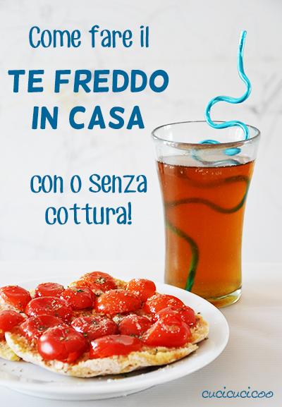 Come fare il te freddo in casa... con o senza cottura! Una ricetta per una bevanda naturale e rinfrescante su www.cucicucicoo.com