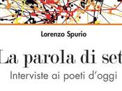 uscito parola seta. Interviste poeti d'oggi», Lorenzo Spurio