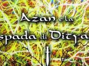 uscito «Azan spada Dityan», secondo volume della saga Azan, Maristella Angeli