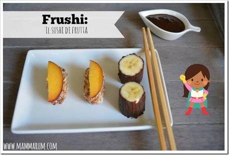 Sushi di frutta: frushi!