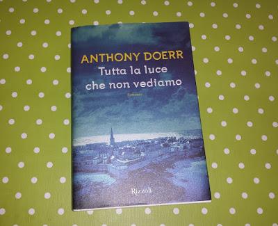 TUTTA LA LUCE CHE NON VEDIAMO - Anthony Doerr