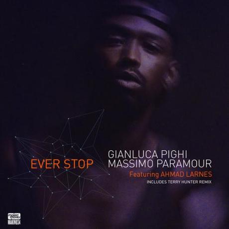 Gianluca Pighi, Massimo Paramour feat. Ahmad Larnes  Ever Stop  (Makin` Moves)