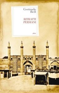 Ritratti Persiani: viaggio in Iran con Gertrude Bell