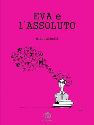 Eva e l'assoluto - Michela Belli