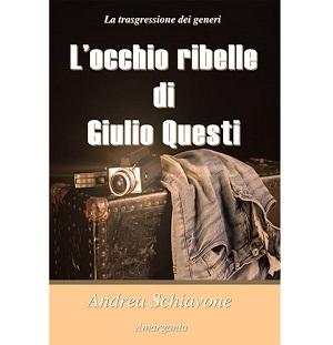 News Editoria - “L'occhio ribelle di Giulio Questi” di Andrea Schiavone