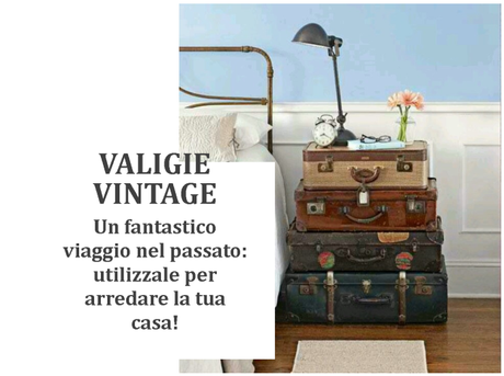 Come riutilizzare le VALIGIE VINTAGE