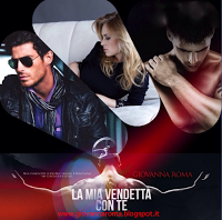 SEGNALAZIONE -  La mia vendetta con te di Giovanna Roma