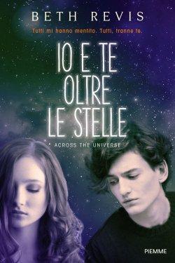 Io e Te Oltre le Stelle di Beth Revis (Recensione)