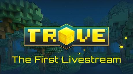 Trove - Il primo livestream
