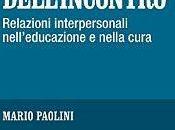 DISABILITÀ QUALITÀ DELL’INCONTRO RELAZIONI INTERPERSONALI NELL’EDUCAZIONE NELLA CURA PAOLINI MARIO Editore ANGELI