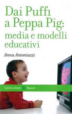 DAI PUFFI A PEPPA PIG: MEDIA E MODELLI EDUCATIVI ANTONIAZZI ANNA Editore CAROCCi