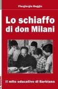 LO SCHIAFFO DI DON MILANI IL MITO EDUCATIVO DI BARBIANA REGGIO PIERGIORGIO Editore IL MARGINE