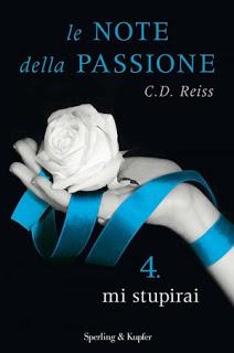 Anteprima : LE NOTE DELLA PASSIONE 4. MI STUPIRAI di C. D. Reiss