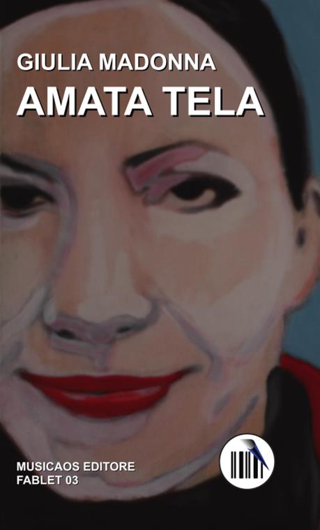 Esce in 2° Ed. «Amata tela», romanzo di Giulia Madonna, già 4° classificato allo Zingarelli 2014