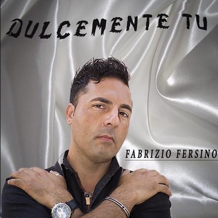 Fabrizio Fersino, Dolcemente Tu: testo e video ufficiale.