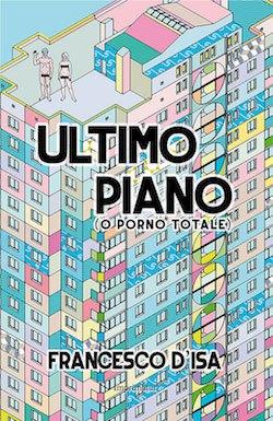 Recensione di Ultimo Piano (o porno totale) di Francesco D’Isa