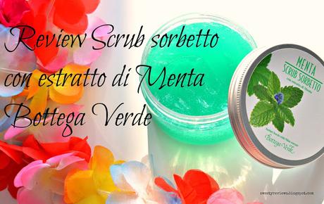 [Review] Scrub Sorbetto alla Menta di Bottega Verde