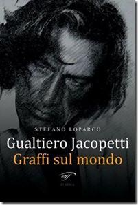 Gualtiero Jacopetti. Graffi sul mondo