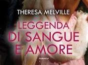 Recensione: "LEGGENDA SANGUE AMORE" Theresa Melville