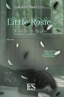 http://www.amazon.it/Little-Rosie-Lerede-di-Argon/dp/8899164126/ref=sr_1_8?ie=UTF8&qid=1438170872&sr=8-8&keywords=Ilaria+Militello