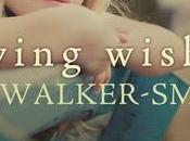 Anteprima l'amore bussò" G.J. Walker-Smith. Arriva libreria serie contemporary romance "Wishes"