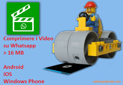 Come ridurre un video su Whatsapp per poterlo inviare ai nostri contatti