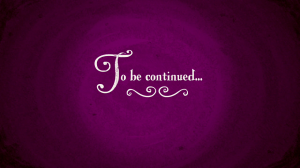 To_be_continued...
