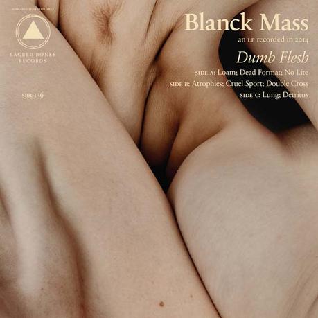 BLANCK MASS, Dumb Flesh